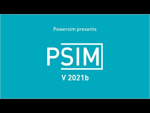 PSIM 2021b With Extensive New Functionalities